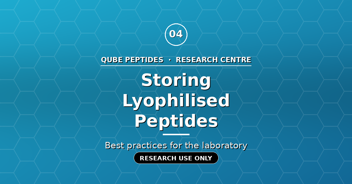 Proper Storage of Lyophilised Research Peptides — Qube Peptides Research Centre